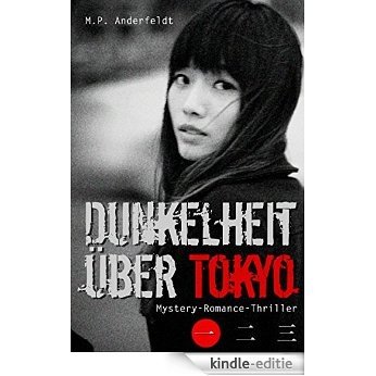 Dunkelheit über Tokyo - 1: Mystery-Romance-Thriller [Kindle-editie] beoordelingen