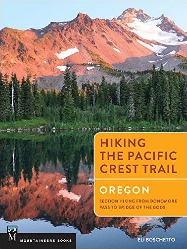 Hiking the Pacific Crest Trail Oregon: Section Hiking from Siskiyou Pass to Bridge of the Gods
