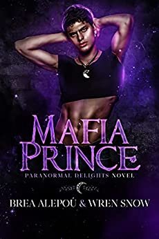 Mafia Prince: MMMMM Dark Paranormal Romance (Paranormal Delights Book 1) (English Edition)