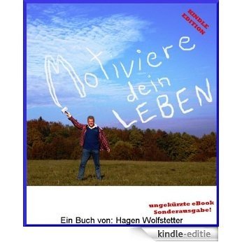 Motiviere dein Leben! (German Edition) [Kindle-editie] beoordelingen