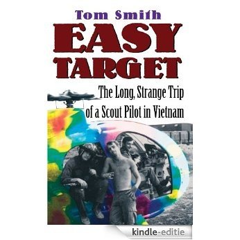 Easy Target: The Long Strange Trip of a Scout Pilot in Vietnam (English Edition) [Kindle-editie]