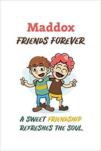 indir Maddox, Friends Forever - A Sweet Friendship Refreshes The Soul: Soulmate Anniversary Gift To Share Love - Best Friend Birthday Present (6&quot; x 9&quot; 100 Pages)