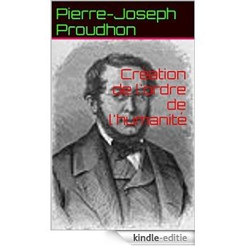 Création de l'ordre de l'humanité (French Edition) [Kindle-editie] beoordelingen
