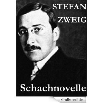 Schachnovelle: Ein Meisterwerk der Literatur: Stefan Zweigs letztes und zugleich bekanntestes Werk (German Edition) [Kindle-editie]