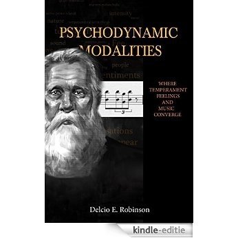 Psychodynamic Modalities: Where Temperament, Feelings, and Music Converge (English Edition) [Kindle-editie]