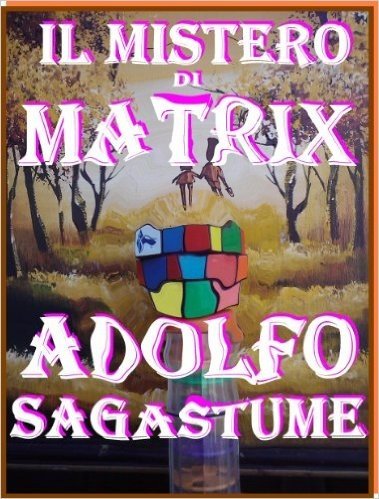Il Mistero di Matrix (Italian Edition)
