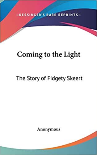 Coming to the Light: The Story of Fidgety Skeert