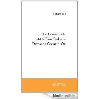 Le Leominide suivi de Emachal et de Divesens Coeur d'Or (FICTION) [Kindle-editie]