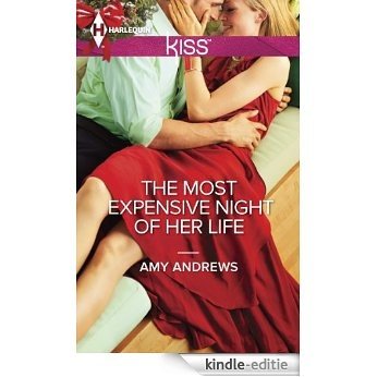 The Most Expensive Night of Her Life (Harlequin Kiss) [Kindle-editie]