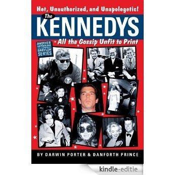 The Kennedys: All the Gossip Unfit for Print (Blood Moon's Babylon Series) [Kindle-editie]