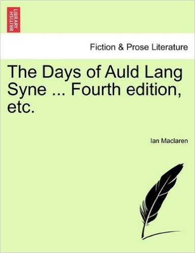 The Days of Auld Lang Syne ... Fourth Edition, Etc.