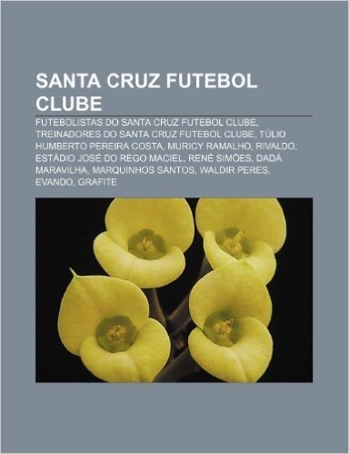 Santa Cruz Futebol Clube: Futebolistas Do Santa Cruz Futebol Clube, Treinadores Do Santa Cruz Futebol Clube, Tulio Humberto Pereira Costa