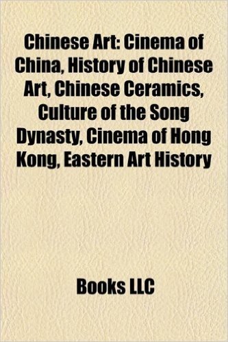 Chinese Art: Chinese Ceramics, Culture of the Song Dynasty, Cinema of Hong Kong, History of Eastern Art, Arts of China, East Asian