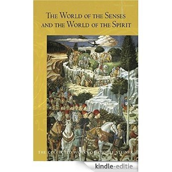 The World of the Senses and the World of the Spirit (Collected Works of Rudolf Steiner) [Kindle-editie] beoordelingen