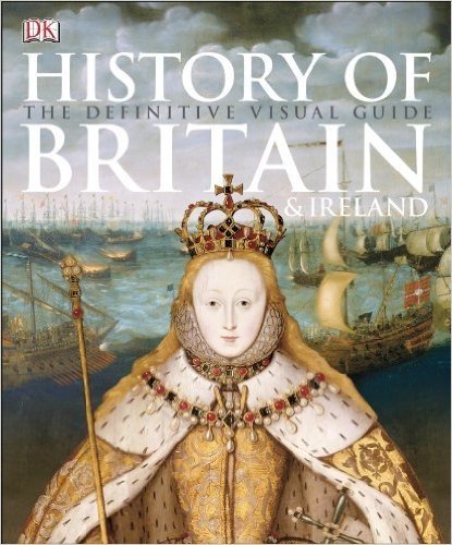 History of Britain & Ireland: The Definitive Visual Guide baixar