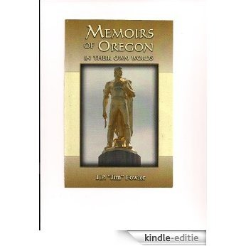 MEMOIRS OF OREGON IN THEIR OWN WORDS (English Edition) [Kindle-editie]