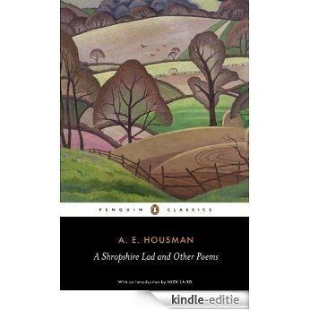 A Shropshire Lad and Other Poems: The Collected Poems of A.E. Housman (Penguin Classics) [Kindle-editie]