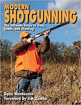 indir Modern Shotgunning: The Ultimate Guide to Guns, Loads, and Shooting