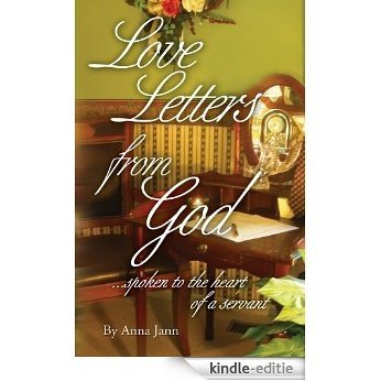 Love Letters From God...spoken to the heart of a servant (English Edition) [Kindle-editie]