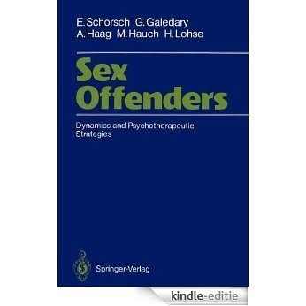 Sex Offenders: Dynamics and Psychotherapeutic Strategies [Kindle-editie]
