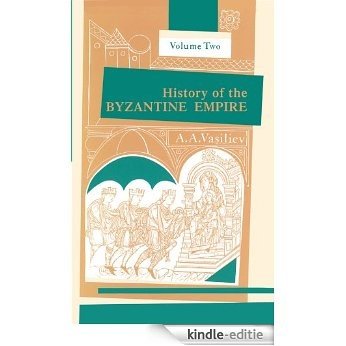 History of the Byzantine Empire, 324-1453, Volume II: 002 (History of the Byzantine Empire, 324-1453) [Kindle-editie]