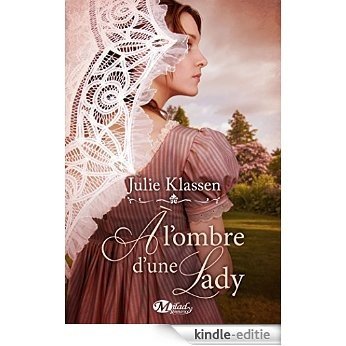 À l'ombre d'une lady (Romantique) [Kindle-editie]