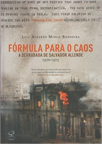 Fórmula Para O Caos. A Derrubada De Salvador Allende