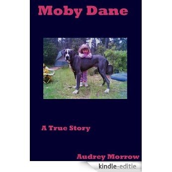 MOBY DANE A true story (English Edition) [Kindle-editie]