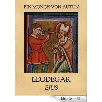 Das Leben des heiligen Leodegar, Bischofs von Augustodunum (Autun) (MONUMENTA GERMANIAE 4) (German Edition) [Kindle-editie]