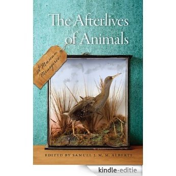 The Afterlives of Animals: A Museum Menagerie [Kindle-editie]
