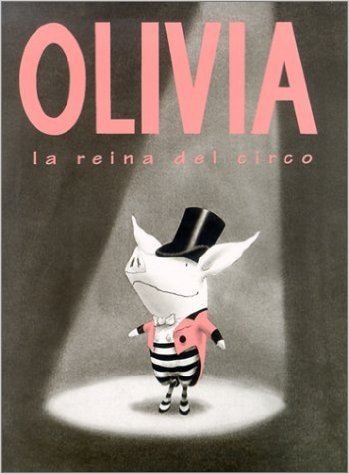 Olivia, la Reina del Circo = Olivia Saves the Circus