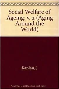Social Welfare of the Aging, Proceedings (Aging Around the World S.): 002