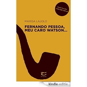 Fernando Pessoa, meu caro watson... [Kindle-editie]
