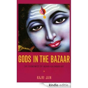 Gods in the Bazaar: The Economies of Indian Calendar Art (Objects/Histories) [Kindle-editie] beoordelingen