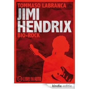 Jimi Hendrix - Bio Rock (Italian Edition) [Kindle-editie]