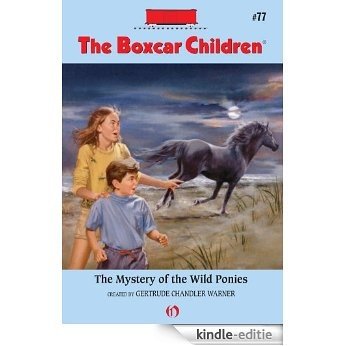 The Mystery of the Wild Ponies (The Boxcar Children Mysteries) [Kindle-editie]