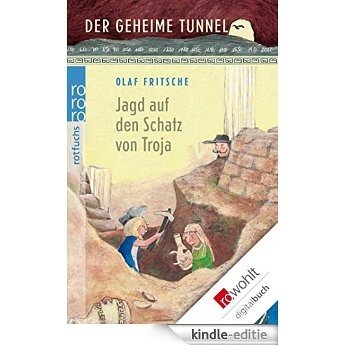 Der geheime Tunnel: Jagd auf den Schatz von Troja (German Edition) [Kindle-editie]