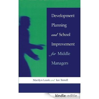 Development Planning and School Improvement for Middle Managers [Kindle-editie]