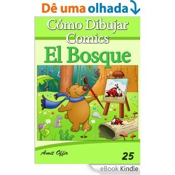 Cómo Dibujar Comics: El Bosque (Libros de Dibujo nº 25) (Spanish Edition) [eBook Kindle]