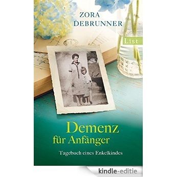 Demenz für Anfänger: Tagebuch eines Enkelkindes (German Edition) [Kindle-editie] beoordelingen