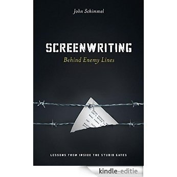 Screenwriting Behind Enemy Lines: Lessons from Inside the Studio Gates [Kindle-editie] beoordelingen