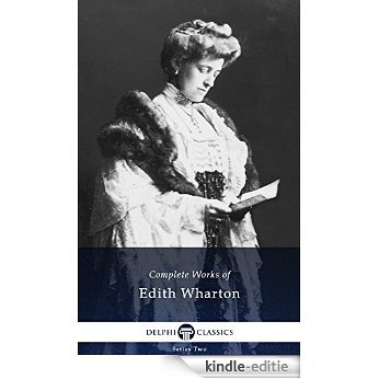 Delphi Complete Works of Edith Wharton (Illustrated) (English Edition) [Kindle-editie]