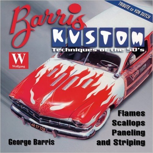 Barris Kustom Techniques of the 50's: Flames, Scallops, Paneling and Striping