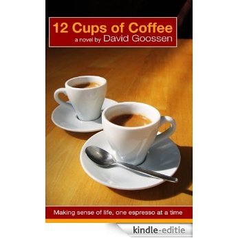 12 Cups of Coffee (English Edition) [Kindle-editie]
