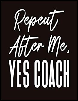 indir Repeat After Me Yes Coach: Grils Soccer Coach Notebook