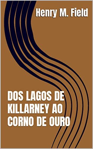 DOS LAGOS DE KILLARNEY AO CORNO DE OURO