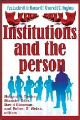 Institutions and the Person: Festschrift in Honor of Everett C. Hughes