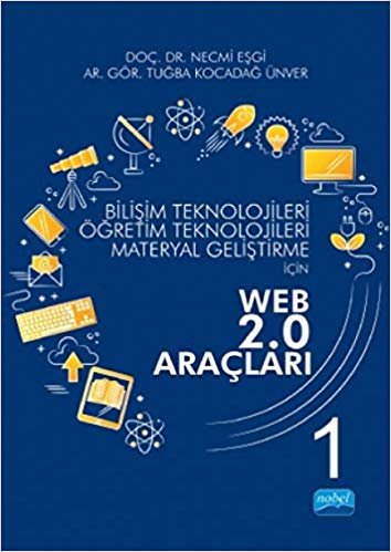 Web 2.0 Araçları - 1: Bilişim Teknolojileri, Öğretim Teknolojileri, Materyal Geliştirme İçin