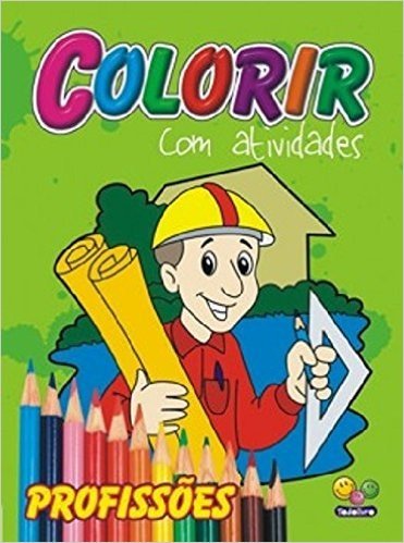Profissões - Coleção Colorir com Atividades