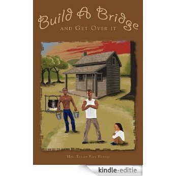 Build a Bridge and Get Over It (English Edition) [Kindle-editie]